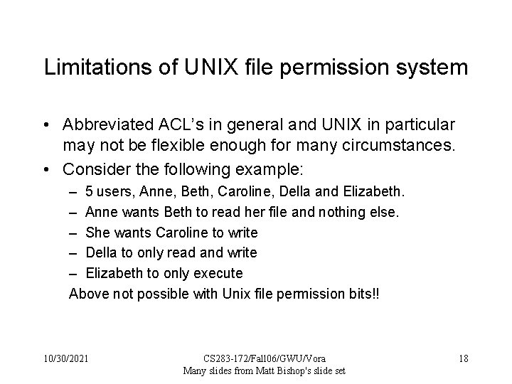 Limitations of UNIX file permission system • Abbreviated ACL’s in general and UNIX in