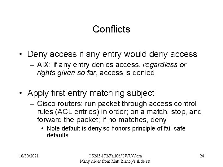 Conflicts • Deny access if any entry would deny access – AIX: if any