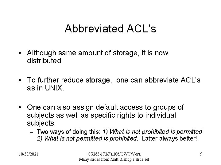 Abbreviated ACL’s • Although same amount of storage, it is now distributed. • To