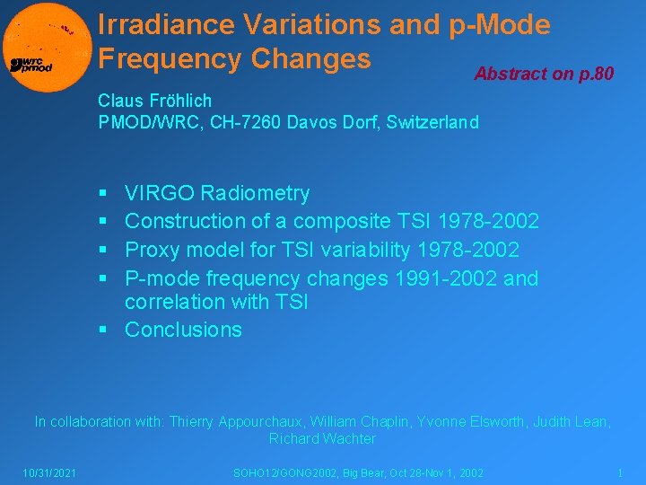 Irradiance Variations and p-Mode Frequency Changes Abstract on p. 80 Claus Fröhlich PMOD/WRC, CH-7260