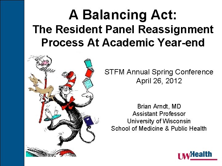 A Balancing Act: The Resident Panel Reassignment Process At Academic Year-end STFM Annual Spring