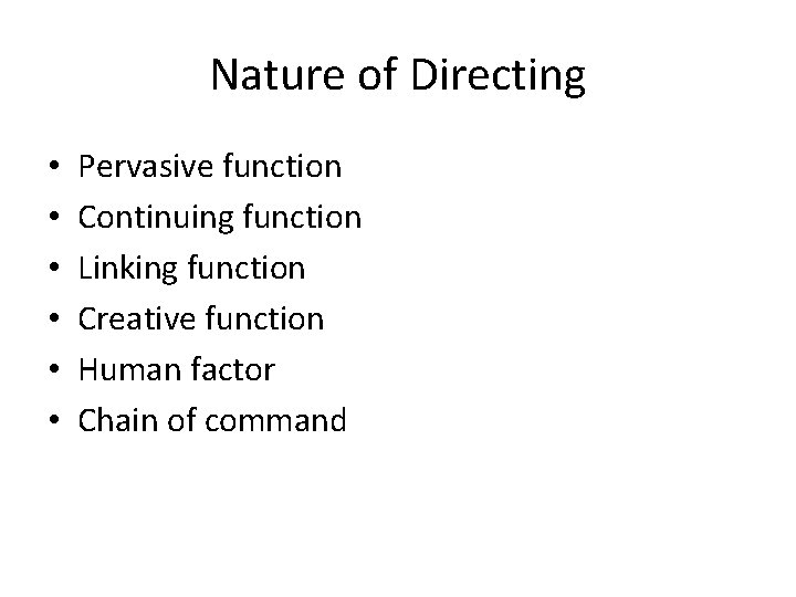 Nature of Directing • • • Pervasive function Continuing function Linking function Creative function