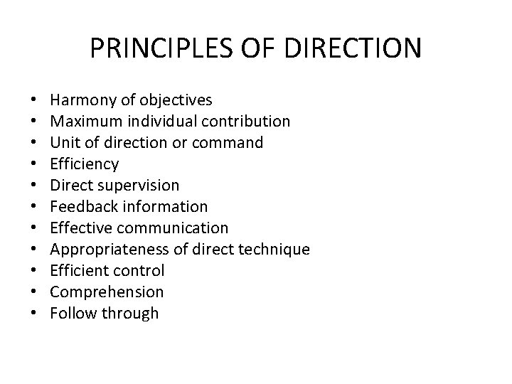 PRINCIPLES OF DIRECTION • • • Harmony of objectives Maximum individual contribution Unit of
