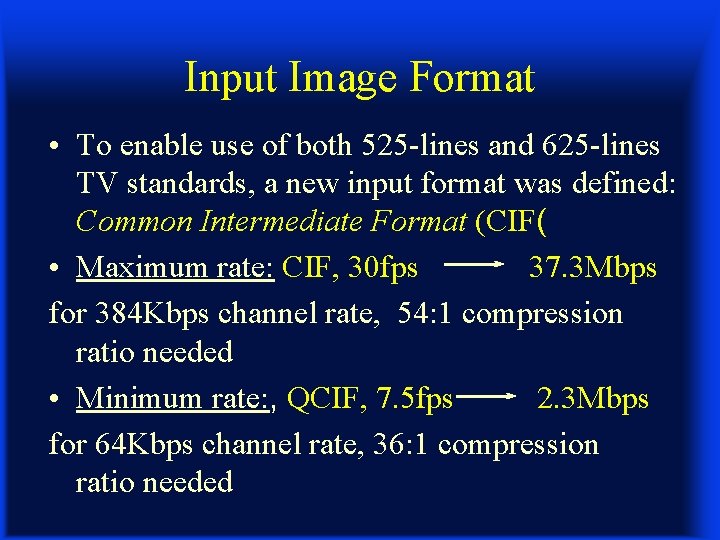 Input Image Format • To enable use of both 525 -lines and 625 -lines