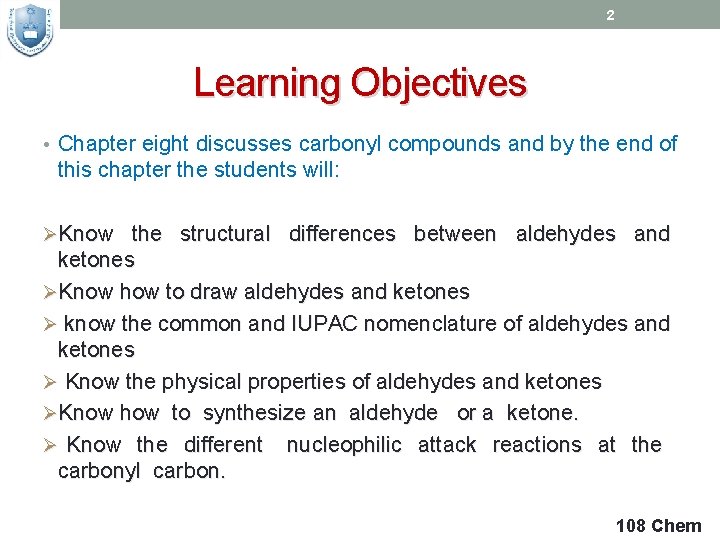 2 Learning Objectives • Chapter eight discusses carbonyl compounds and by the end of