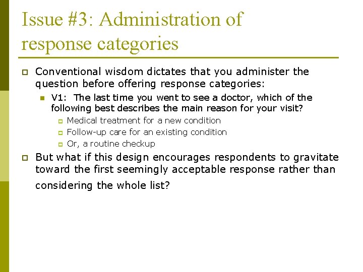 Issue #3: Administration of response categories p Conventional wisdom dictates that you administer the