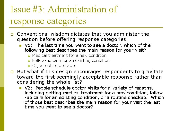Issue #3: Administration of response categories p Conventional wisdom dictates that you administer the