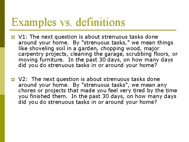 Examples vs. definitions p V 1: The next question is about strenuous tasks done