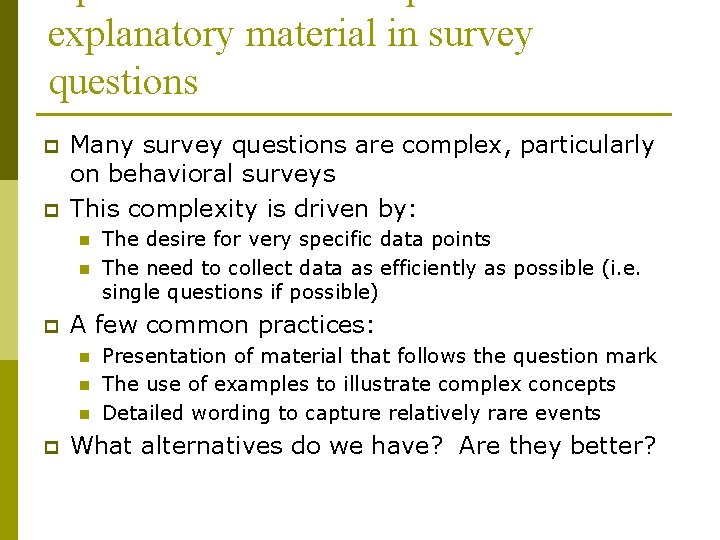 explanatory material in survey questions p p Many survey questions are complex, particularly on
