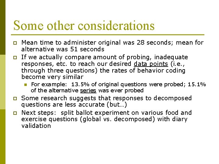 Some other considerations p p Mean time to administer original was 28 seconds; mean