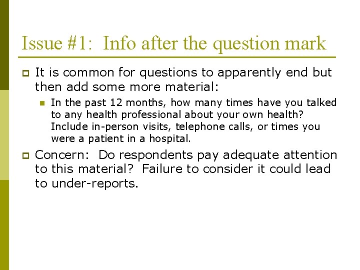 Issue #1: Info after the question mark p It is common for questions to