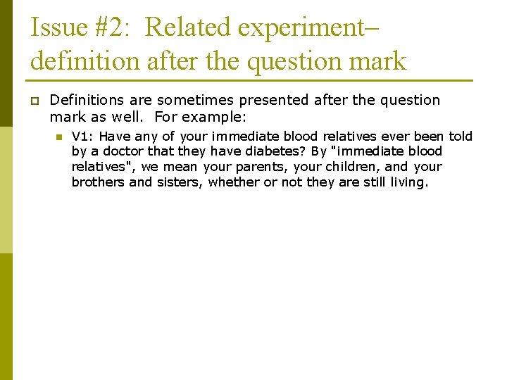 Issue #2: Related experiment– definition after the question mark p Definitions are sometimes presented