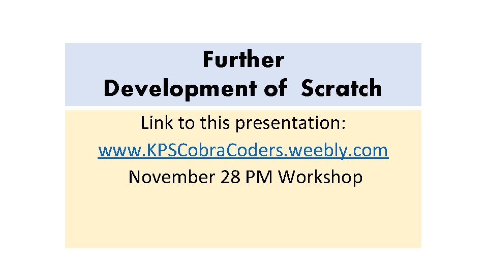 Further Development of Scratch Students can Scratch without you Link learn to this presentation: