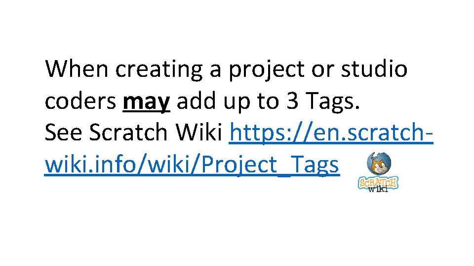When creating a project or studio coders may add up to 3 Tags. See