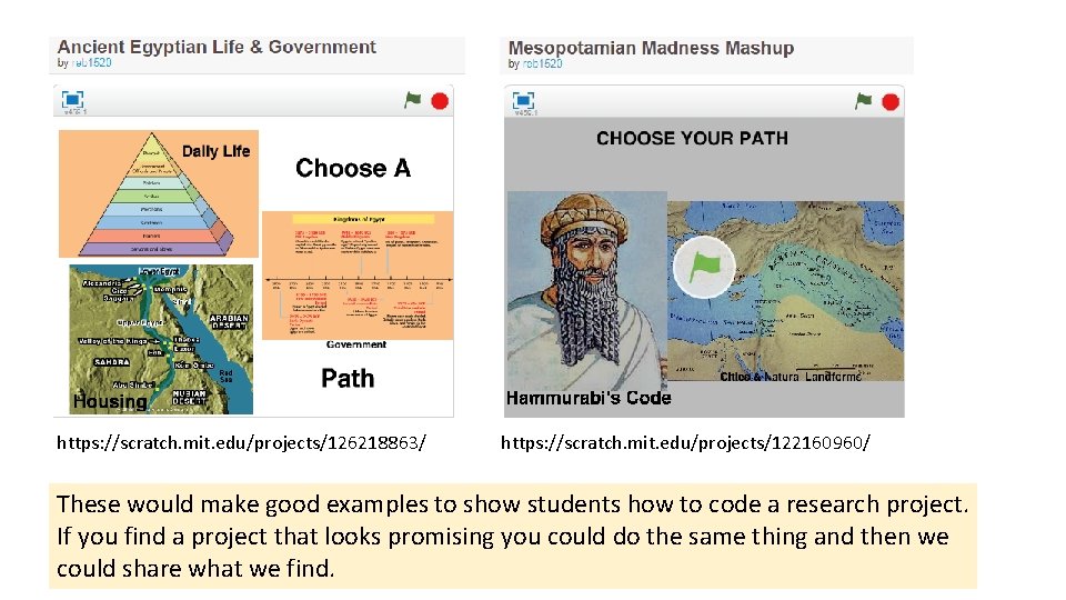 https: //scratch. mit. edu/projects/126218863/ https: //scratch. mit. edu/projects/122160960/ These would make good examples to
