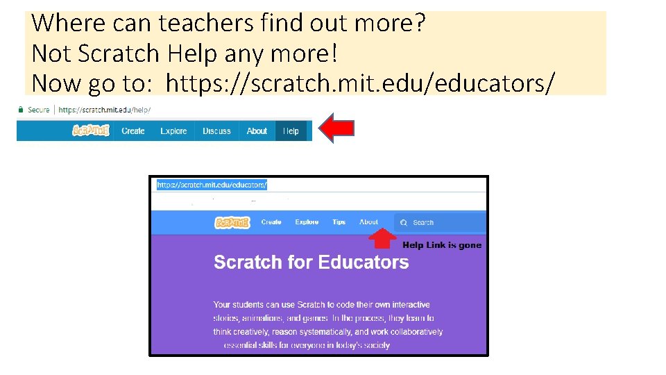 Where can teachers find out more? Not Scratch Help any more! Now go to: