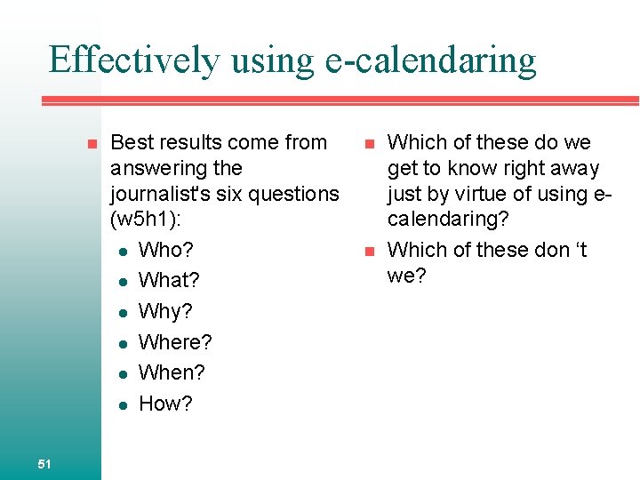 Effectively using e-calendaring n 51 Best results come from answering the journalist's six questions