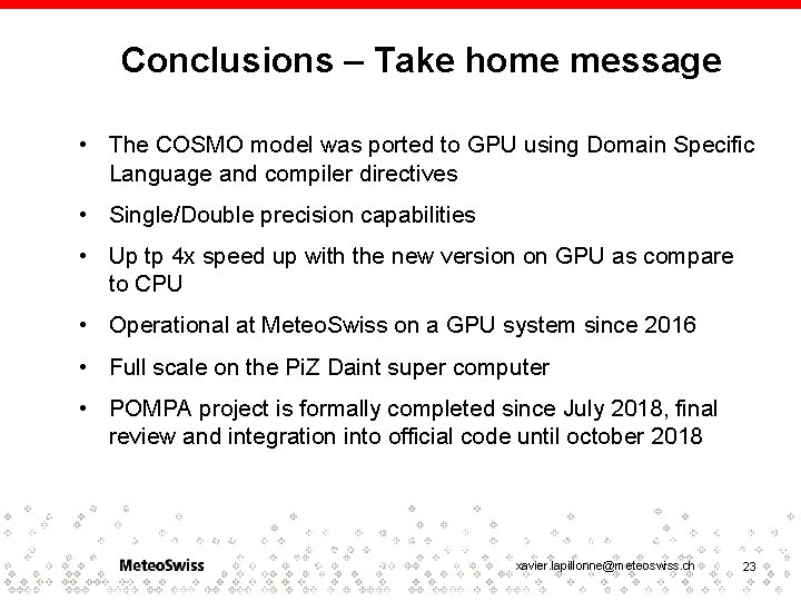 Conclusions – Take home message • The COSMO model was ported to GPU using