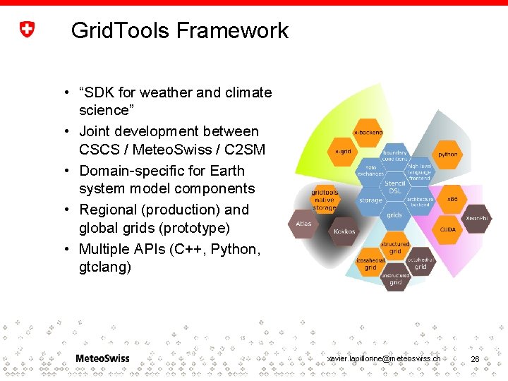 Grid. Tools Framework • “SDK for weather and climate science” • Joint development between