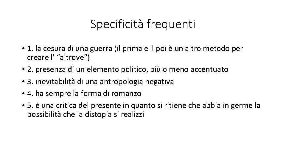 Specificità frequenti • 1. la cesura di una guerra (il prima e il poi