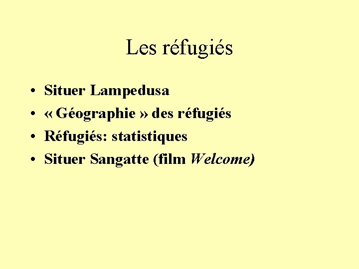 Les réfugiés • • Situer Lampedusa « Géographie » des réfugiés Réfugiés: statistiques Situer