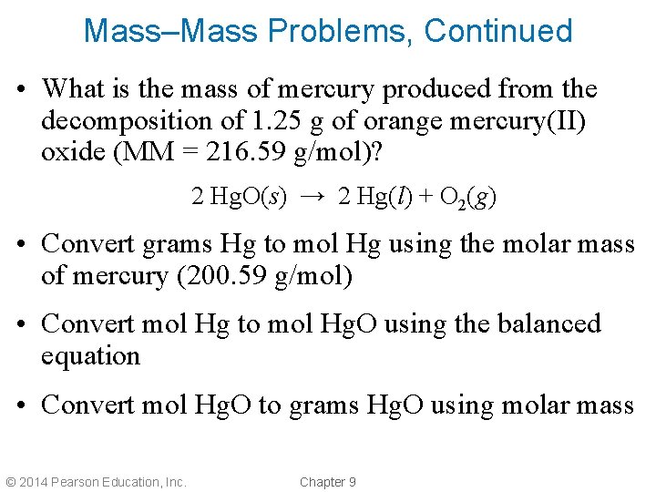 Mass–Mass Problems, Continued • What is the mass of mercury produced from the decomposition