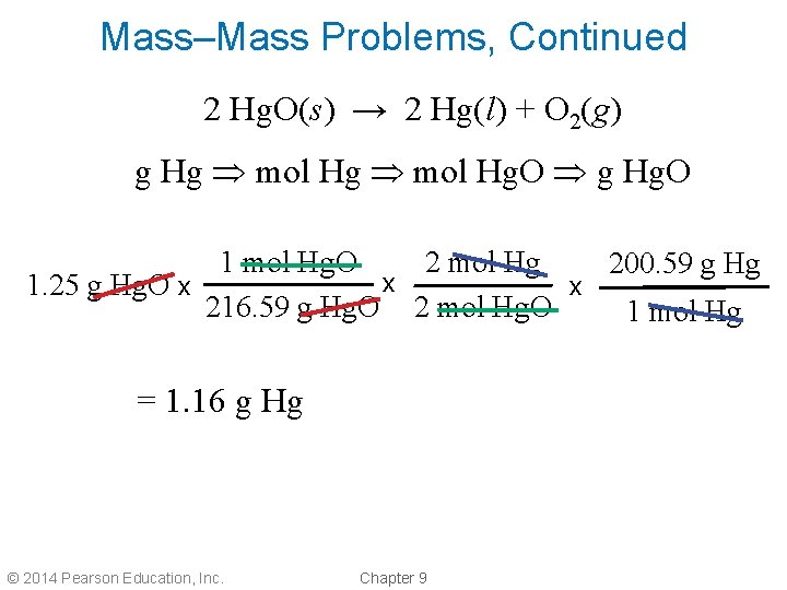 Mass–Mass Problems, Continued 2 Hg. O(s) → 2 Hg(l) + O 2(g) g Hg