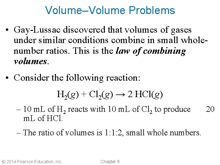 Volume–Volume Problems • Gay-Lussac discovered that volumes of gases under similar conditions combine in