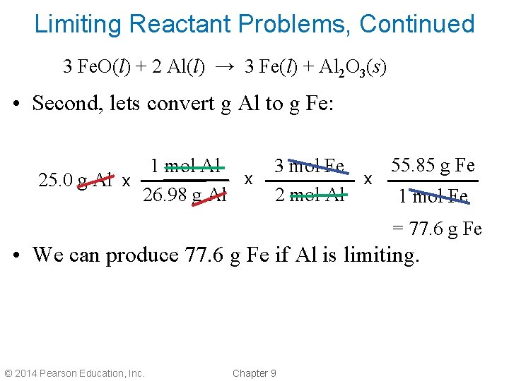 Limiting Reactant Problems, Continued 3 Fe. O(l) + 2 Al(l) → 3 Fe(l) +