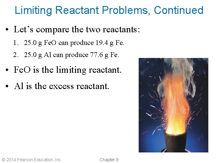 Limiting Reactant Problems, Continued • Let’s compare the two reactants: 1. 25. 0 g