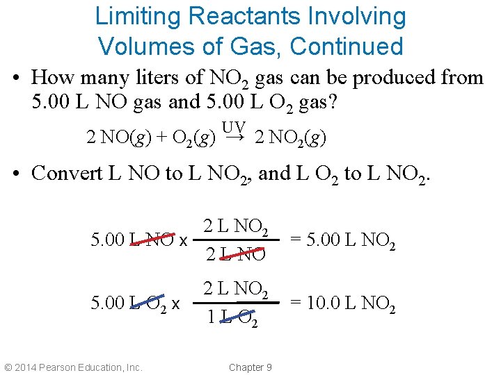 Limiting Reactants Involving Volumes of Gas, Continued • How many liters of NO 2