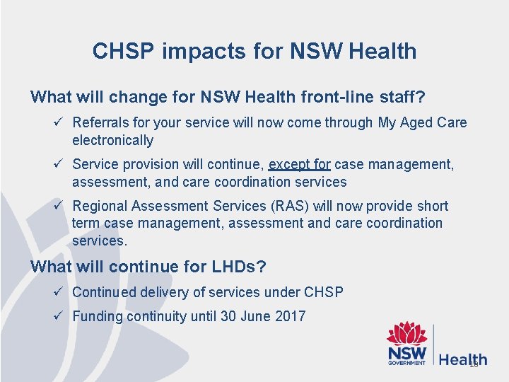 CHSP impacts for NSW Health What will change for NSW Health front-line staff? ü