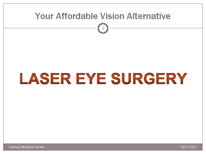 Your Affordable Vision Alternative 8 Holmes Medical Center 10/31/2021 