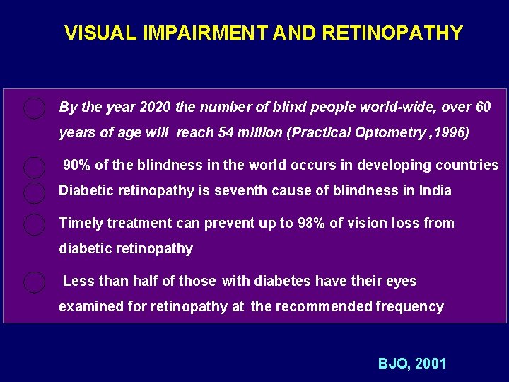 VISUAL IMPAIRMENT AND RETINOPATHY By the year 2020 the number of blind people world-wide,