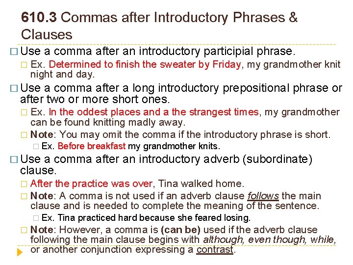 610. 3 Commas after Introductory Phrases & Clauses � Use � a comma after