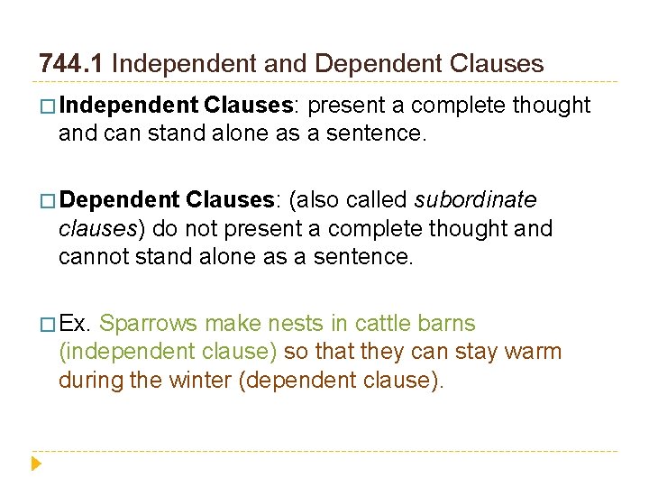 744. 1 Independent and Dependent Clauses � Independent Clauses: present a complete thought and