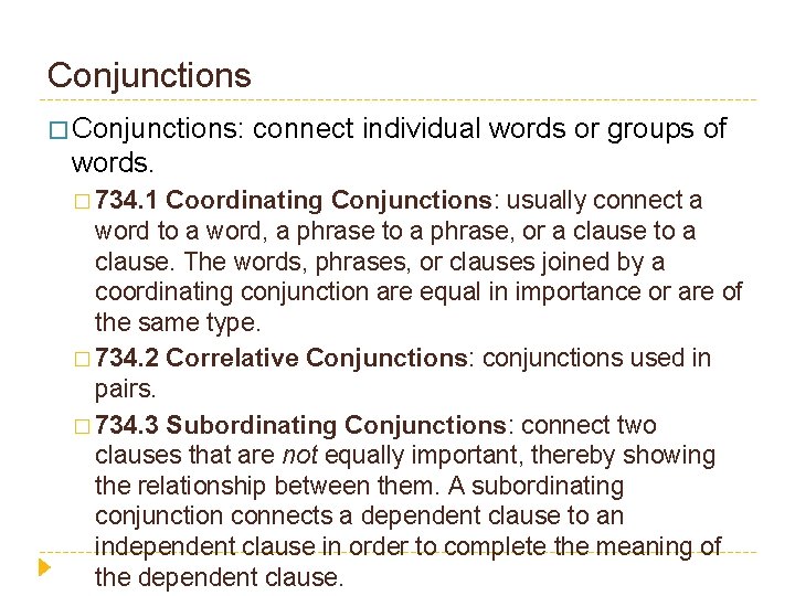 Conjunctions � Conjunctions: connect individual words or groups of words. � 734. 1 Coordinating