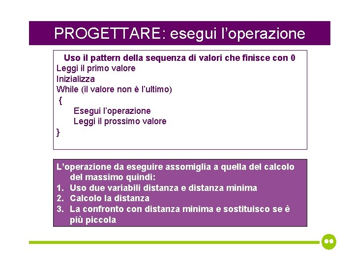 PROGETTARE: esegui l’operazione Uso il pattern della sequenza di valori che finisce con 0