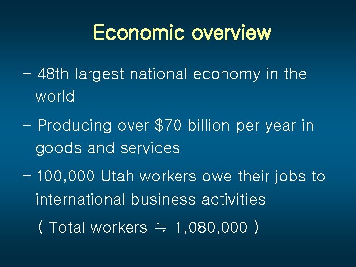 Economic overview - 48 th largest national economy in the world - Producing over