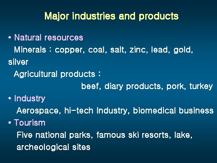 Major industries and products • Natural resources Minerals : copper, coal, salt, zinc, lead,