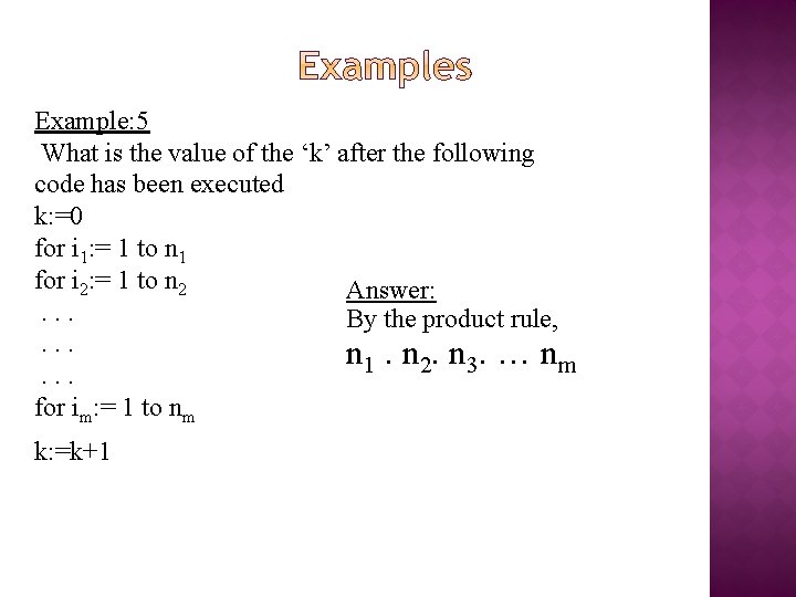 Example: 5 What is the value of the ‘k’ after the following code has