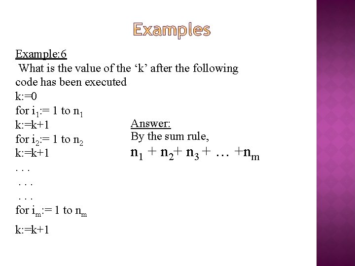 Example: 6 What is the value of the ‘k’ after the following code has