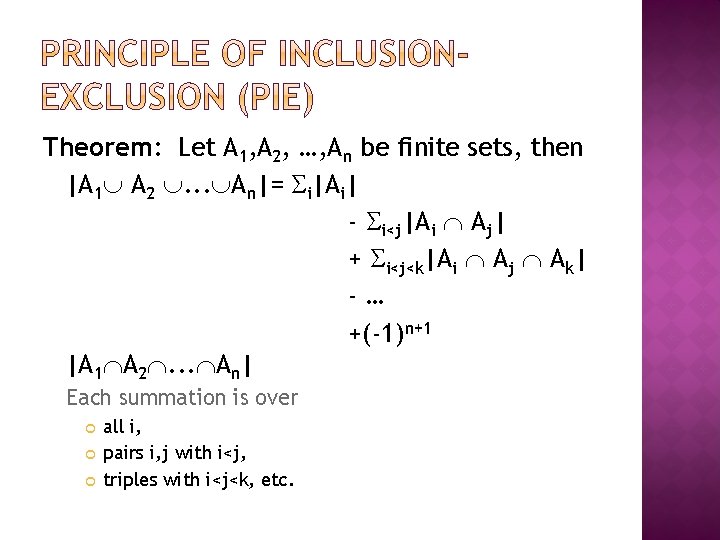 Theorem: Let A 1, A 2, …, An be finite sets, then |A 1