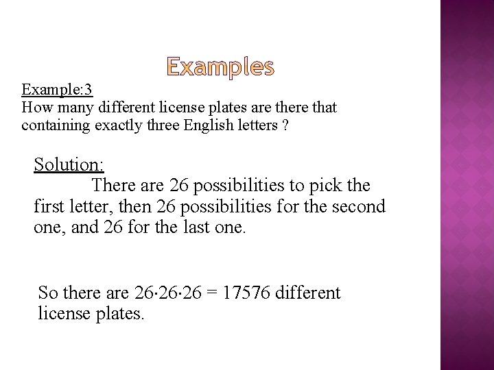 Example: 3 How many different license plates are there that containing exactly three English