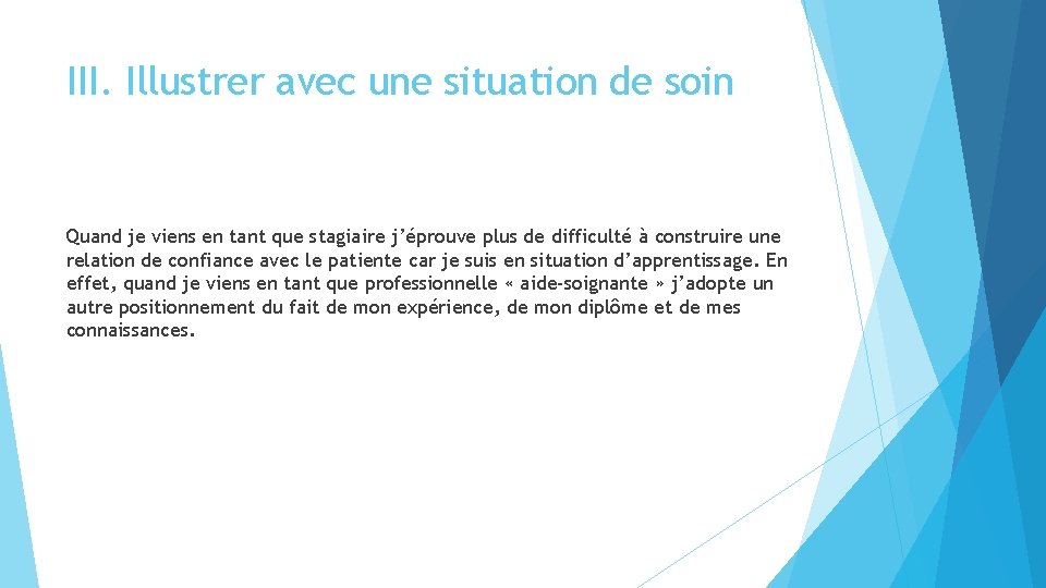 III. Illustrer avec une situation de soin Quand je viens en tant que stagiaire