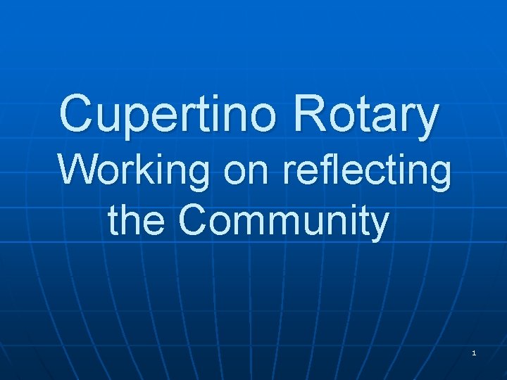 Cupertino Rotary Working on reflecting the Community 1 