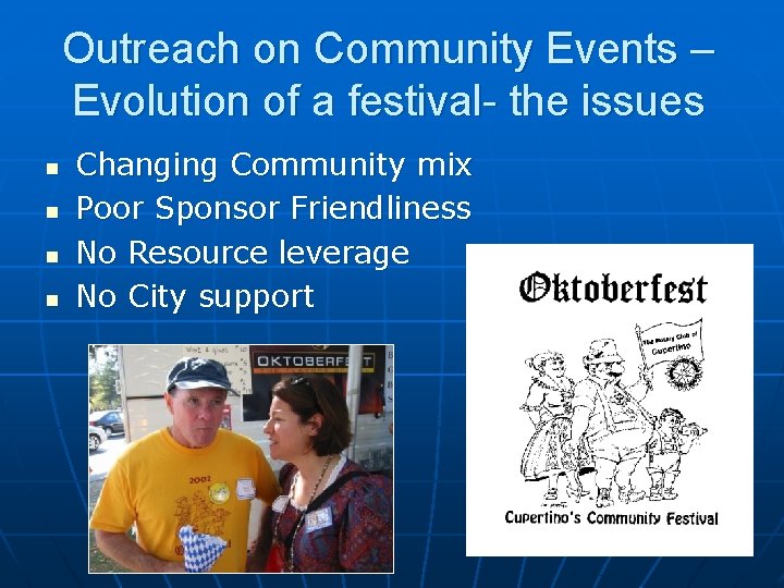 Outreach on Community Events – Evolution of a festival- the issues n n Changing