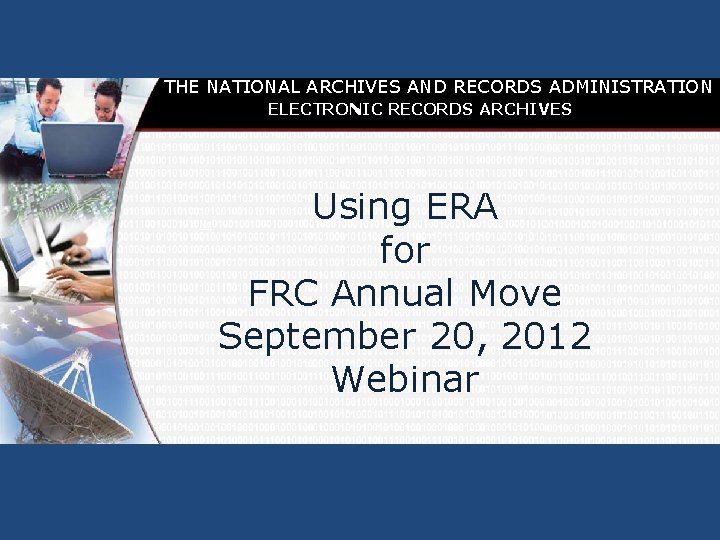 FRC Annual Move THE NATIONAL ARCHIVES AND RECORDS ADMINISTRATION ELECTRONIC RECORDS ARCHIVES Using ERA FRC Annual Move THE NATIONAL ARCHIVES AND RECORDS ADMINISTRATION ELECTRONIC RECORDS ARCHIVES Using ERA