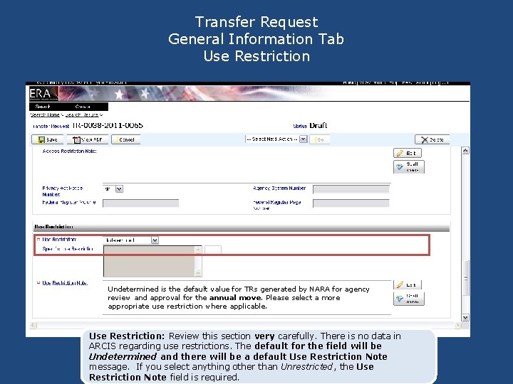 Transfer Request General Information Tab Use Restriction Undetermined is the default value for TRs Transfer Request General Information Tab Use Restriction Undetermined is the default value for TRs
