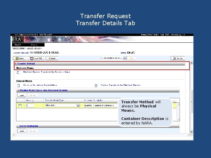 Transfer Request Transfer Details Tab Transfer Method will always be Physical Means. Container Description Transfer Request Transfer Details Tab Transfer Method will always be Physical Means. Container Description